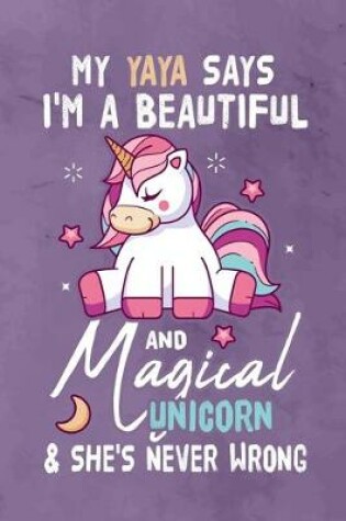 Cover of My Yaya Says I'm a Beautiful And Magical Unicorn & She's Never Wrong