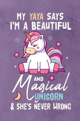 Book cover for My Yaya Says I'm a Beautiful And Magical Unicorn & She's Never Wrong