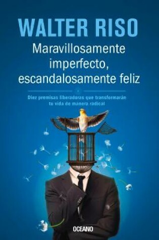 Cover of Maravillosamente Imperfecto, Escandalosamente Feliz