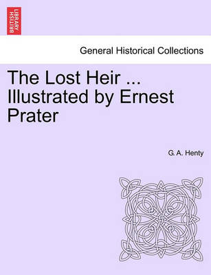 Book cover for The Lost Heir ... Illustrated by Ernest Prater