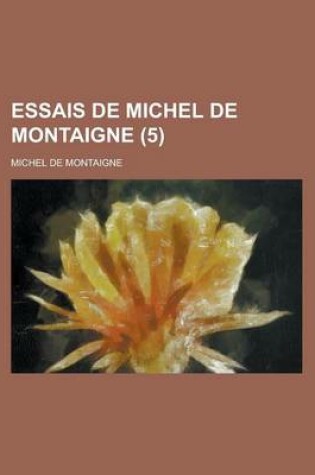 Cover of Essais de Michel de Montaigne (5)