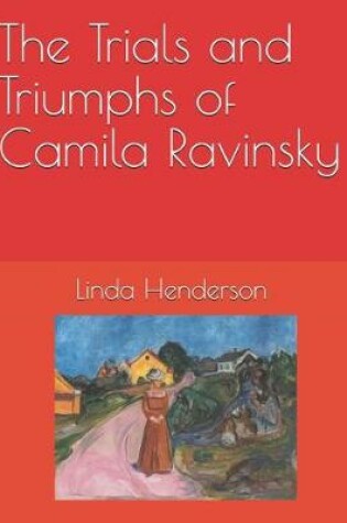 Cover of The Trials and Triumphs of Camila Ravinsky