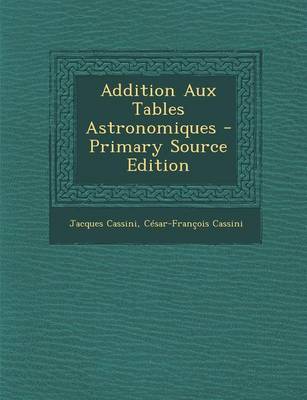 Book cover for Addition Aux Tables Astronomiques - Primary Source Edition