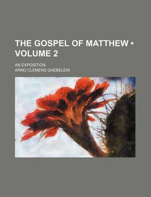 Book cover for The Gospel of Matthew (Volume 2); An Exposition