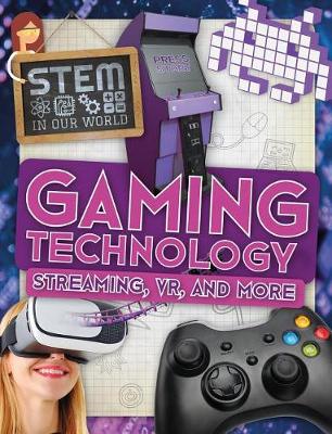 Book cover for Gaming Technology: Streaming, Vr, and More