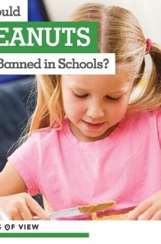 Cover of Should Peanuts Be Banned in Schools?