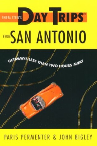 Cover of Shifra Stein's Day Trips from San Antonio