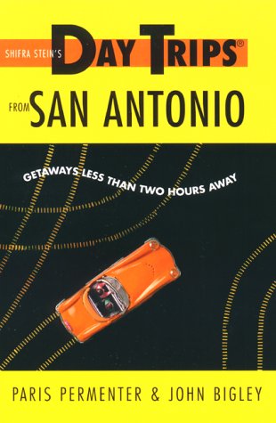 Book cover for Shifra Stein's Day Trips from San Antonio