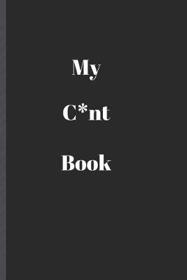 Book cover for My C*nt Book