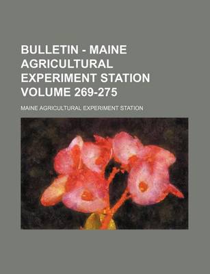 Book cover for Bulletin - Maine Agricultural Experiment Station Volume 269-275