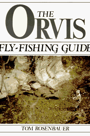 Cover of The Orvis Fly Fishing Guide