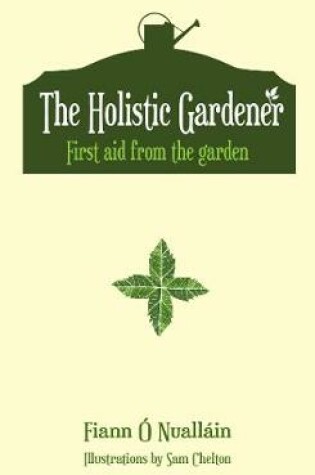 The Holistic Gardener: First Aid from the Garden