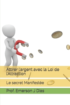 Book cover for Attirer l'argent avec la Loi de l'Attraction