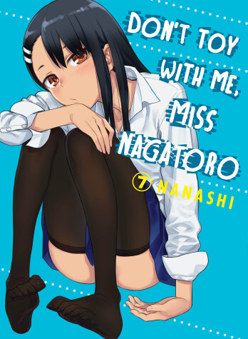 Book cover for Don't Toy with Me, Miss Nagatoro, Volume 7