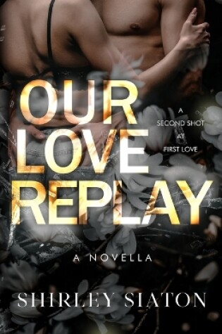 Cover of Our Love Replay (The Steamy Edition)