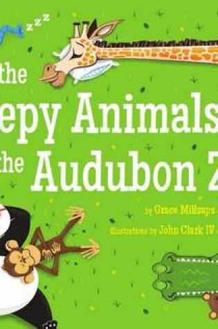 Cover of What the Sleepy Animals Do at the Audubon Zoo