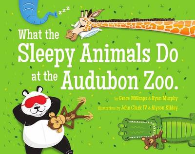 Book cover for What the Sleepy Animals Do at the Audubon Zoo