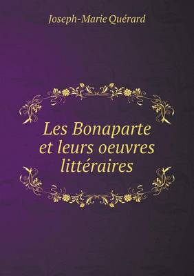 Book cover for Les Bonaparte et leurs oeuvres littéraires