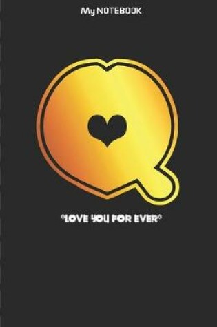 Cover of Love you forever letter ' Q ' Notebook