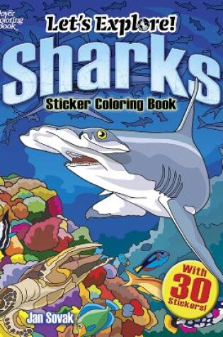 Cover of Let'S Explore! Sharks Sticker Coloring Book: with 30 Stickers!