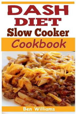 Book cover for Dash Diet Slow Cooker Cookbook