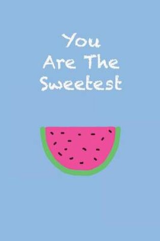 Cover of You Are The Sweetest