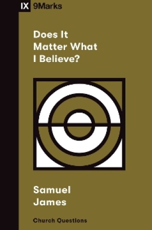 Cover of Does It Matter What I Believe?