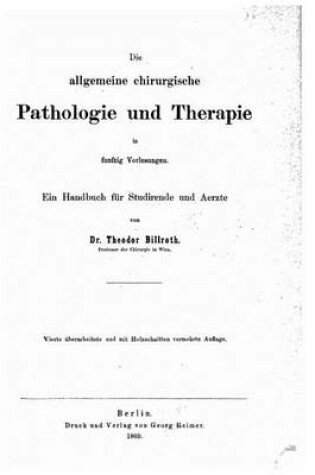 Cover of Die allgemeine chirurgische Pathologie und Therapie