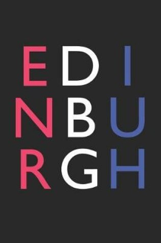 Cover of Edinburgh Notebook - Scotland Gift - Colorful Edinburgh Journey Diary - Scotland Travel Journal