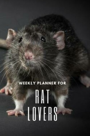 Cover of Weekly Planner for Rat Lovers