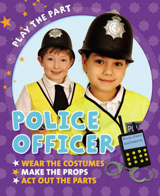 Cover of Play the Part: Police Officer