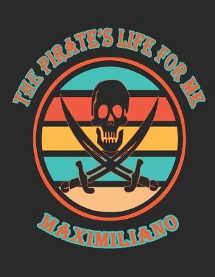 Book cover for The Pirate's Life For Me Maximiliano