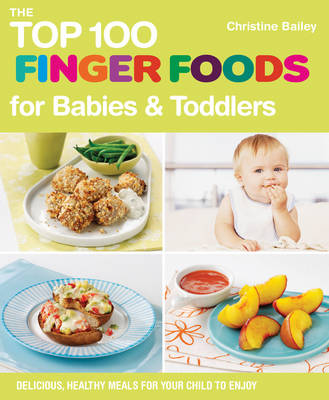 Book cover for The Top 100 Finger Food Recipes for Babies and Toddlers