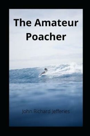 Cover of The Amateur Poacher illustrated