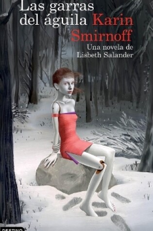 Cover of Las Garras del Águila: Una Novela de Lisbeth Salander (Serie Millennium) / The Girl in the Eagle's Talons