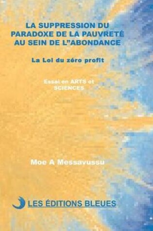 Cover of La Suppression Du Paradoxe de la Pauvrete Au Sein de l'Abondance