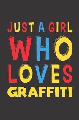 Book cover for Just A Girl Who Loves Graffiti