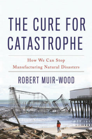 Cover of The Cure for Catastrophe