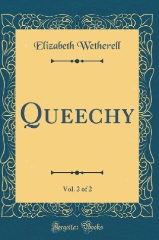 Cover of Queechy, Vol. 2 of 2 (Classic Reprint)