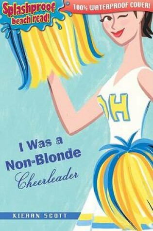 Cover of I Was a Non Blonde Cheerleader