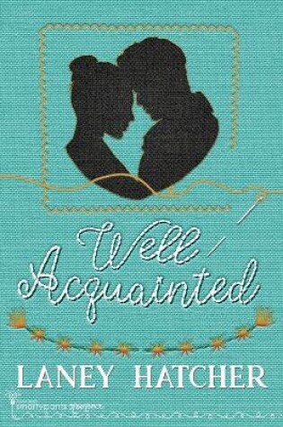 Cover of Well Acquainted