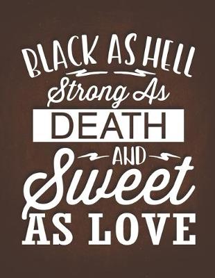 Book cover for Blacke As Hell Strong As Death And Sweet As Love