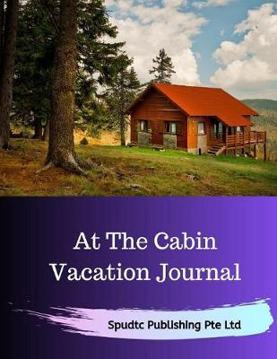 Book cover for At The Cabin Vacation Journal