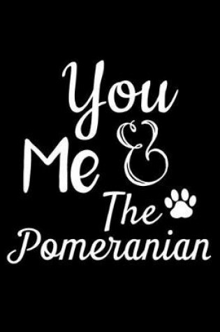 Cover of You Me And The Pomeranian