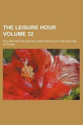 Cover of The Leisure Hour Volume 32