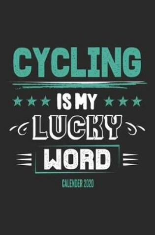Cover of Cycling Is My Lucky Word Calender 2020