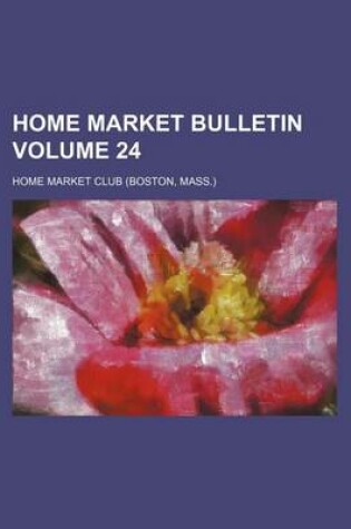 Cover of Home Market Bulletin Volume 24