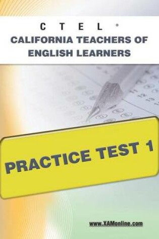 Cover of Ctel California Teachers of English Learners Practice Test 1