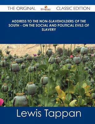 Book cover for Address to the Non-Slaveholders of the South - On the Social and Political Evils of Slavery - The Original Classic Edition