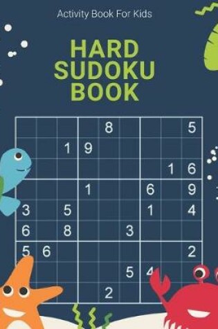 Cover of Activity Book For Kids, Hard Sudoku Book
